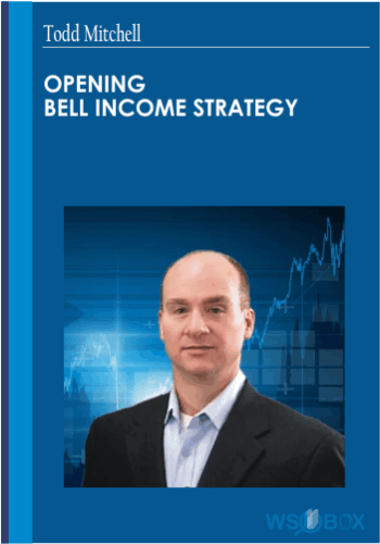 Opening Bell Income Strategy  – Todd Mitchell