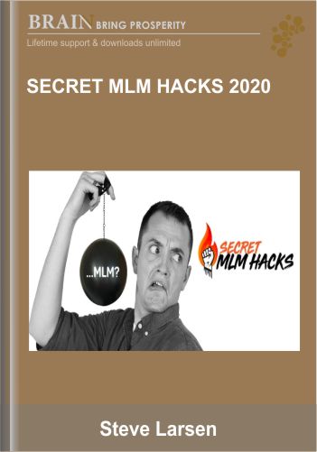 Secret MLM Hacks 2020 – Steve Larsen