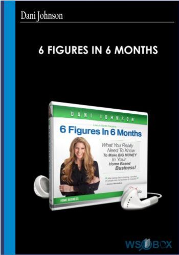 6 Figures In 6 Months - Dani Johnson
