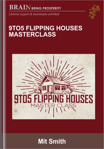 9to5 Flipping Houses Masterclass – Mit Smith