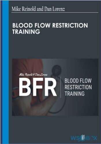 Blood Flow Restriction Training – Mike Reinold & Dan Lorenz