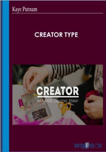 Creator Type – Kaye Putnam