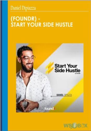 Start Your Side Hustle – Daniel DiPiazza
