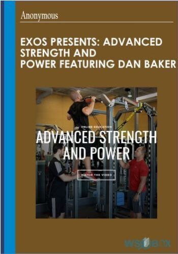 EXOS Presents: Advanced Strength And Power Featuring Dan Baker