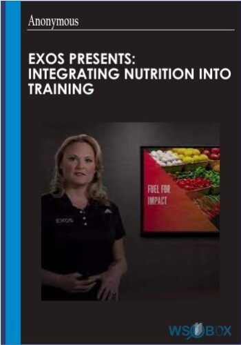 EXOS Presents: Integrating Nutrition Into Training