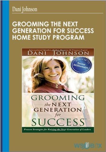 Grooming The Next Generation For Success Home Study Program – Dani Johnson