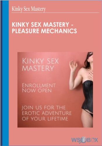 Kinky Sex Mastery – Pleasure Mechanics
