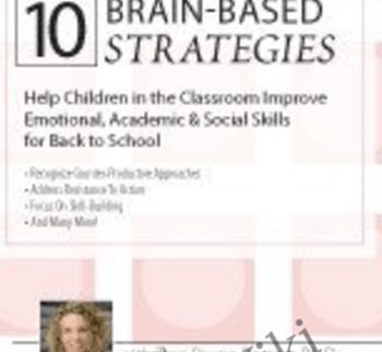10 Brain-Based Strategies To Help Children In The Classroom: Improve Emotional, Academic & Social Skills For Back To School – Tina Payne Bryson