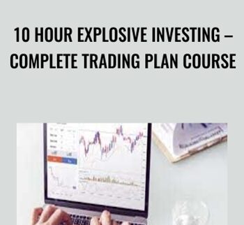 10 Hour Explosive Investing – Complete Trading Plan Course