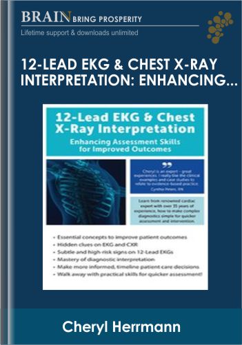 12-Lead EKG & Chest X-Ray Interpretation: Enhancing Assessment Skills For Improved Outcomes – Cheryl Herrmann