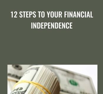 12 Steps to Your Financial Independence - Dr. Andrew Stotz