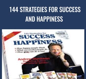 144 Strategies for Success and Happiness - Andrew Matthews