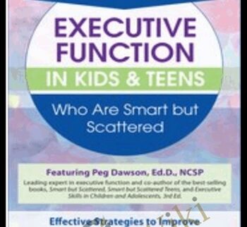 2 Day: Advanced Course: Executive Function in Kids & Teens Who Are Smart but Scattered - Margaret Dawson