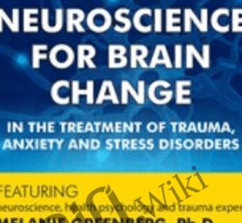 2-Day Applied Neuroscience for Brain Change in the Treatment of Trauma, Anxiety and Stress Disorders - Melanie Greenberg