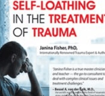 2-Day Certificate Workshop: Shame and Self-Loathing in the Treatment of Trauma - Janina Fisher