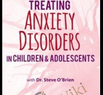 2-Day Certification Training: Treating Anxiety Disorders in Children & Adolescents