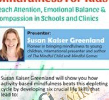 2-Day Experiential Workshop: Activity-Based Mindfulness For Kids – Susan Kaiser Greenland