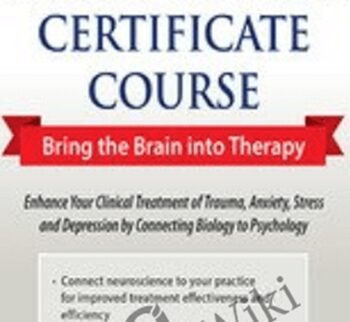 2-Day Intensive Neuroscience Certificate Course: Bring the Brain into Therapy - Carol Kershaw &  Bill Wade