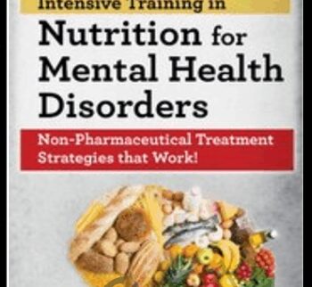 2-Day Intensive Training in Nutrition for Mental Health Disorders: Non-Pharmaceutical Treatment Strategies that Work! - Kristen Allott