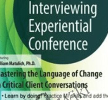 2-Day Motivational Interviewing Experiential Conference: Mastering the Language of Change in Critical Client Conversations - William Matulich