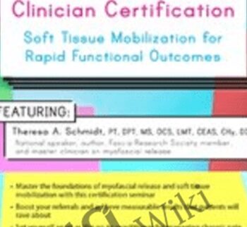 2-Day: Myofascial Release Clinician Certification: Soft Tissue Mobilization for Rapid Functional Outcomes - Theresa A. Schmidt