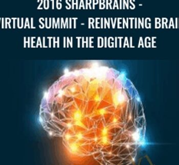 2016 SharpBrains - Virtual Summit - Reinventing Brain Health in the Digital Age