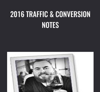 2016 Traffic & Conversion Notes - Tim Castleman