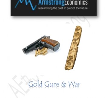 2017 Gold, Guns & War Report - Armstrongeconomics