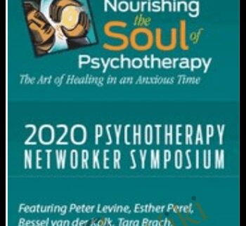 2020 Symposium Virtual Experience: Nourishing the Soul of Psychotherapy - Bessel van der Kolk & Others