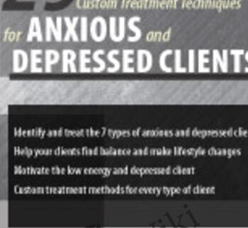 25 Custom Treatment Techniques for Anxious and Depressed Clients - Margaret Wehrenberg