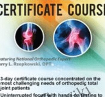 3-Day Intensive Clinical Orthopedic Certificate Course - Terry Rzepkowski