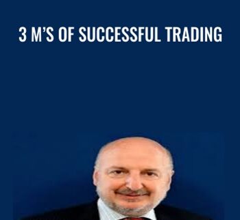 3 M’s Of Successful Trading -  Dr. Alexander Elder
