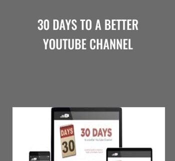 30 Days to a Better YouTube Channel - Tim Schmoyer