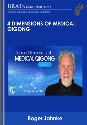 4 Dimensions Of Medical Qigong With Roger Jahnke