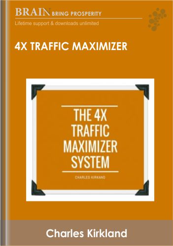 4X Traffic Maximizer – Charles Kirkland