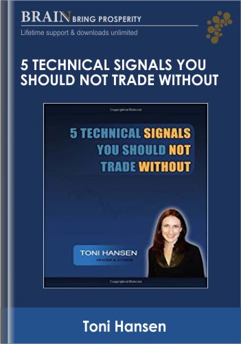 5 Technical Signals You Should Not Trade Without (4 CDs) – Toni Hansen
