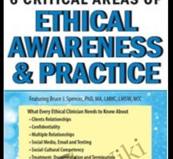 6 Critical Areas of Ethical Awareness and Practice - Bruce J. Spencer