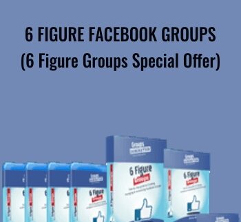 6 Figure Facebook Groups (6 Figure Groups Special Offer) - Johnny West