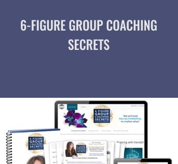 6-Figure Group Coaching Secrets - Kendall SummerHawk