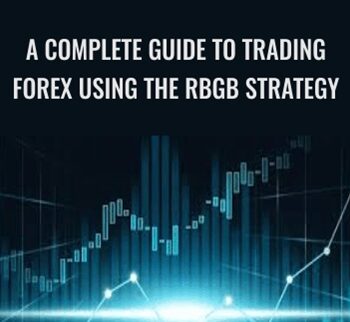 A Complete Guide To Trading FOREX using the RBGB Strategy