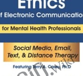 A Guide To The Ethics Of Electronic Communication For Mental Health Professionals *Pre-Order* – Terry Casey