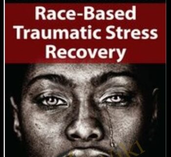 A Mind-Body Approach to Race-Based Traumatic Stress Recovery - Gail Parker