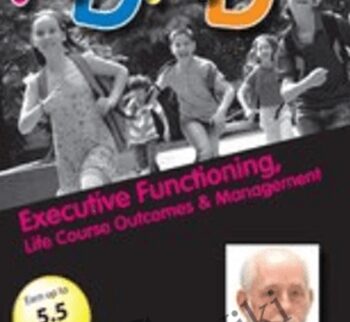 ADHD: Executive Functioning, Life Course Outcomes & Management with Russell Barkley, Ph.D. - Russell A. Barkley