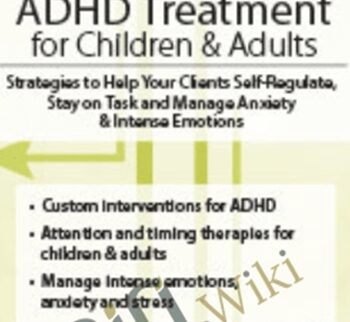 ADHD Treatment for Children & Adults: Proven Strategies to Self-Regulate, Stay on Task & Manage Anxiety & Intense Emotions - Teresa Garland