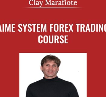 AIME System Forex Trading Course - Clay Marafiote