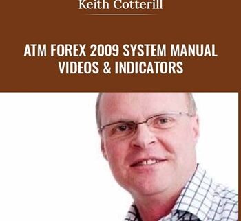 ATM Forex 2009 System Manual, Videos & Indicators - Keith Cotterill