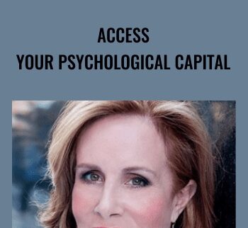 Access Your Psychological Capital – Denise K. Shull