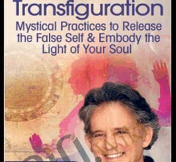 Activating Your Divine Transfiguration - Andrew Harvey
