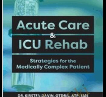 Acute Care & ICU Rehab: Strategies for the Medically Complex Patient - Kirsten Davin
