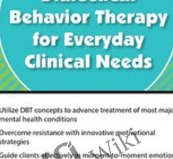 Adapting Dialectical Behavior Therapy for Everyday Clinical Needs - Andrew Bein